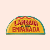 The Lambada to your Empanada Pin